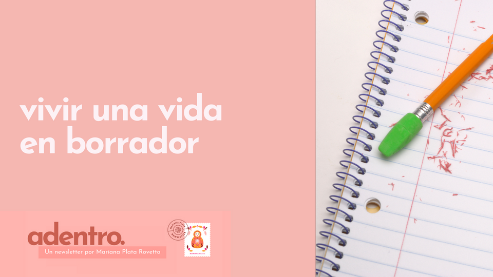 Vivir una vida en borrador✏️