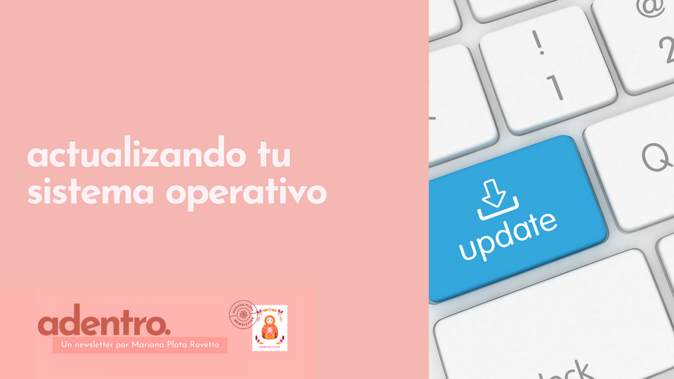 Actualizando tu sistema operativo👩🏻‍🔧