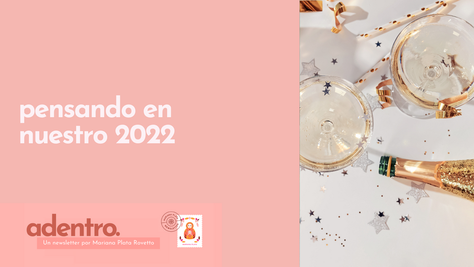 Pensando en nuestro 2022🍾