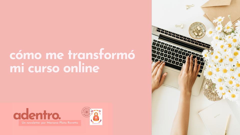 Cómo me transformó mi curso online🐣