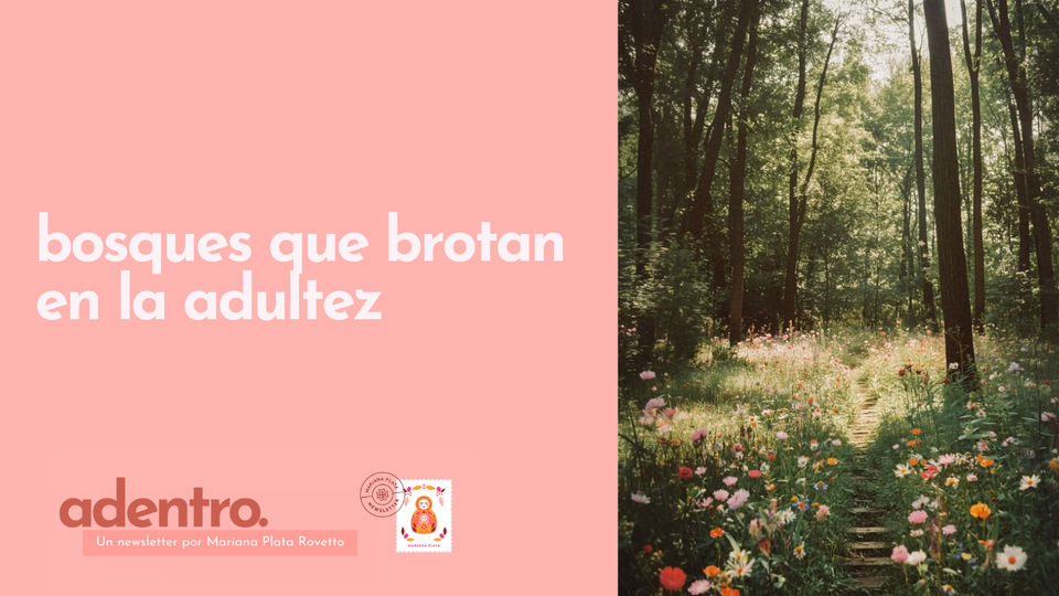 Bosques que brotan en la adultez🌳